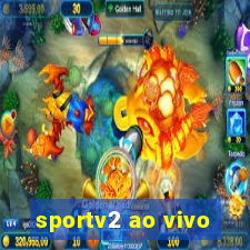 sportv2 ao vivo